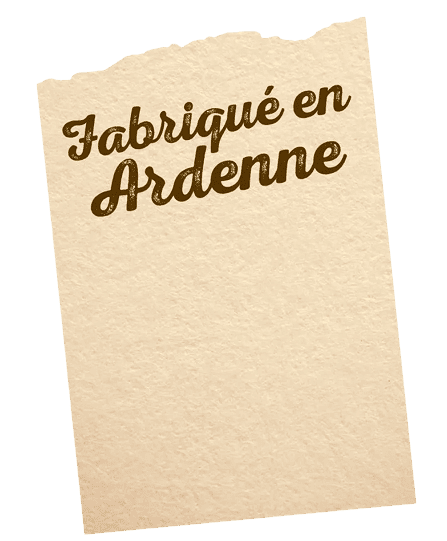 Gefabriceerd in de Ardennen.